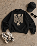 GOD'S ABOUT TO 8:28 IT | Oversized Mockneck Crew Sweatshirt